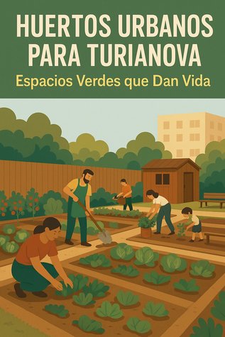 🌿 Huertos Urbanos: Cultiva Tu Barrio